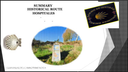 SUMMARY             HISTORICAL ROUTE      HOSPITALES -    -      - GUIA VISUAL DEL CAMINO PRIMITIVO.ES